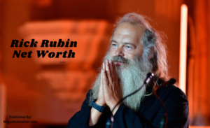 Rick Rubin Net Worth: A Musical Maestro's Journey to $300 Million